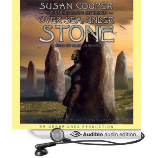 Over Sea, Under Stone Book 1 of The Dark Is Rising Sequence (Audible Audio Edition) Susan Cooper, Alex Jennings Books