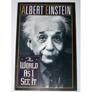 The World As I See It Albert Einstein 9780806507118 Books