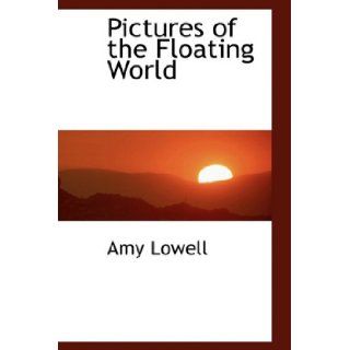 Pictures of the Floating World (9780554454849) Amy Lowell Books