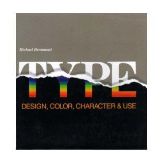 Type Design, Color, Character and Use Michael Beaumont 9780891341918 Books