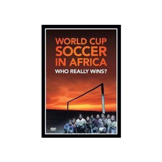 World Cup Soccer in Africa Who Really Wins World Cup Soccer in Africa Who Really Wins? Movies & TV