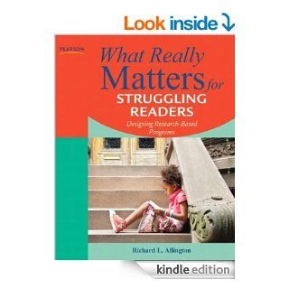What Really Matters for Struggling Readers Designing Research Based Programs (3rd Edition) (What Really Matters Series) eBook Richard L. Allington Kindle Store