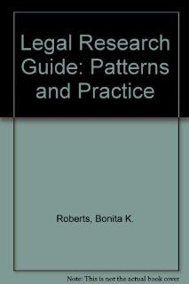 Legal Research Guide Patterns and Practice Bonita K. Roberts, Linda L. Schlueter 9780820543789 Books