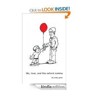 life, love, and the oxford comma eBook andy groe, Shawn Mihalik, Stephen Jones Kindle Store