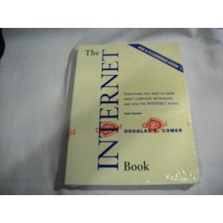 The Internet Book Everything You Need to Know About Computer Networking and How the Internet Works (3rd Edition) Douglas E. Comer 9780130308528 Books