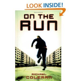 On the Run Michael Coleman 9780525473183 Books