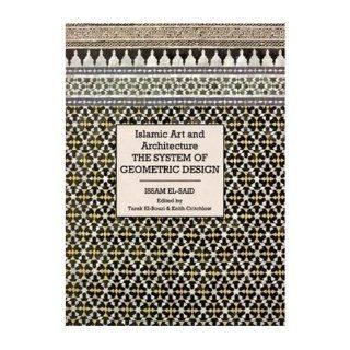 Islamic Art and Architecture System of Geometric Design (Hardback)   Common Volume editor Tarek El Bouri, Volume editor Keith Critchlow, Edited by Tarek El Bouri By (author) Issam El Said 0884664451442 Books