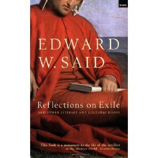 Reflections on Exile And Other Literary and Cultural Essays Edward W. Said 9781862074446 Books