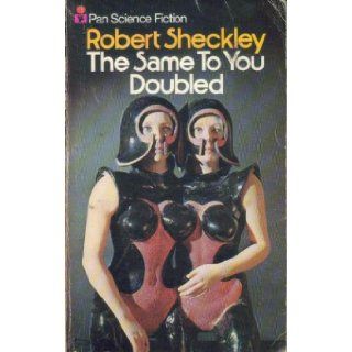 Same to You Doubled Robert Sheckley 9780330239882 Books