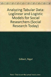 ANALYZING TABULAR DATA CL (Social Research Today) (9781857280906) Gilbert N Books