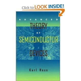 Advanced Theory of Semiconductor Devices Karl Hess 9780780334793 Books