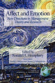 Affect and Emotion New Directions in Management Theory and Research (PB) (Research in Management) (9781593119591) Ronald H. Humphrey Books
