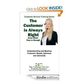 The Customer Is Always Right (Even When They're Wrong) (Customer Service Training Series) eBook The Customer Service Training Institute Kindle Store