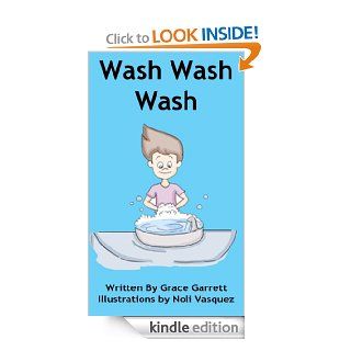 Wash Wash Wash   The Fun Hand Washing Book for Kids   Kindle edition by Grace Garrett, Noli Vasquez. Children Kindle eBooks @ .