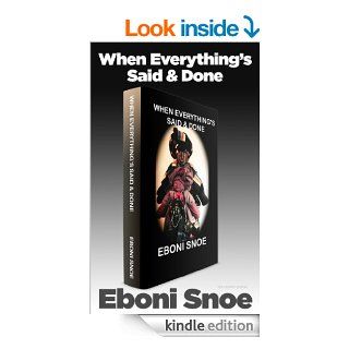 When Everything's Said & Done eBook Eboni Snoe Kindle Store