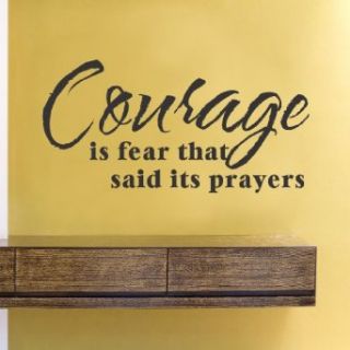 Courage is fear that said its prayers Vinyl Wall Decals Quotes Sayings Words Art Decor Lettering Vinyl Wall Art Inspirational Uplifting Clothing