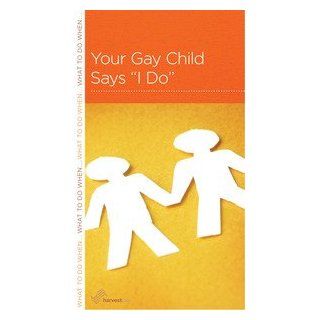 Your Gay Child Says ""I Do Harvest USA Staff/R. Nicholas Black 9781936768950 Books