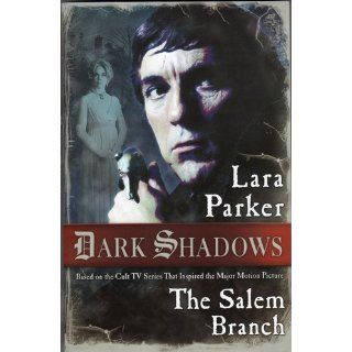 The Salem Branch (Dark Shadows) Lara Parker Books