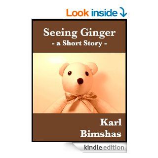 Seeing Ginger A Short Story eBook Karl Bimshas Kindle Store