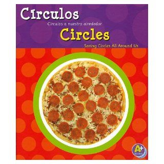 Crculos/Circles Crculos a nuestro alrededor/Seeing Circles All Around Us (Figuras geomtricas/Shapes) (Multilingual Edition) Sarah L. Schuette 9781429645874 Books