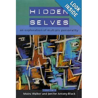 Hidden Selves An Exploration of Multiple Personality Jennifer A. Black, Moira Walker, Jenifer Antony Black 9780335202003 Books