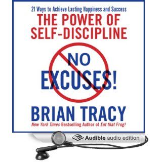 No Excuses The Power of Self Discipline for Success in Your Life (Audible Audio Edition) Brian Tracy Books