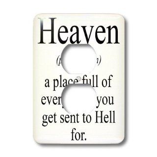 lsp_173346_6 EvaDane   Funny Quotes   Heaven proper noun a place full of everything you get sent to Hell for.   Light Switch Covers   2 plug outlet cover    