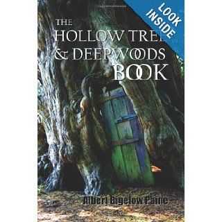 The Hollow Tree and Deep Woods Book, being a new edition in one volume of "The Hollow Tree" and "In The Deep Woods" with several new stories and pictures added Albert Bigelow Paine, J. M. Cond 9781781391761 Books