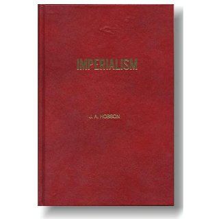 Imperialism A study J. A Hobson 9780879682378 Books