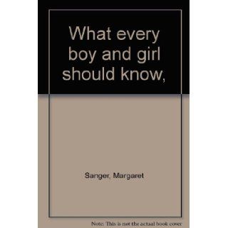 What every boy and girl should know,  Margaret Sanger Books