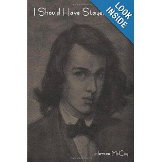 I Should Have Stayed Home (9781604444803) Horace McCoy Books