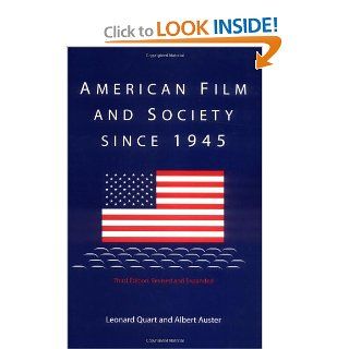 American Film and Society since 1945 Third Edition, Revised and Expanded (9780275967437) Leonard Quart, Albert Auster Books