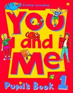 You and Me Pupil's Book Level 1 Cathy Lawday 9780194360401  Children's Books