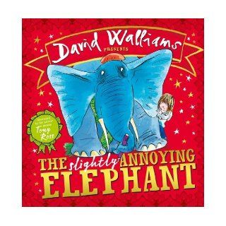 The Slightly Annoying Elephant David Walliams, Tony Ross 9780007493999  Children's Books