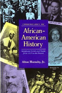 Chronology of African American History Significant Events and People from 1619 to the Present (9780810370937) Alton Hornsby Books