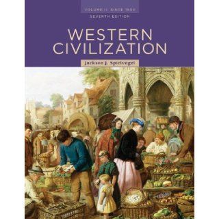 Western Civilization   Volume II   Since 1500 By Jackson J. Spielvogel (7th Edition) Jackson J. Spielvogel Books