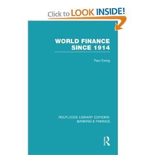 World Finance Since 1914 (RLE Banking & Finance) (9780415539470) Paul Einzig Books