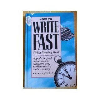 How to Write Fast (While Writing Well) David Fryxell 9780898797381 Books