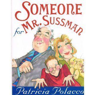 Someone for Mr. Sussman Patricia Polacco 9780399254000 Books