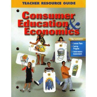 Consumer Education and Economics, Teacher Resource Guide 9780078305306 Books