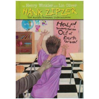 Help Somebody Get Me Out of Fourth Grade (Hank Zipzer; The World's Greatest Underachiever (Spotlight)) Henry Winkler, Lin Oliver 9781599611068  Kids' Books