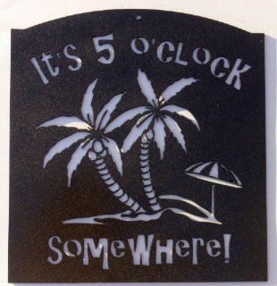 It's 5'oclock Somewhere, Bar, Man Cave, Metal Wall Art, Lounge, Drinking Phrase, Approximate size 13" W x 13 1/2" H  Wall Sculptures  