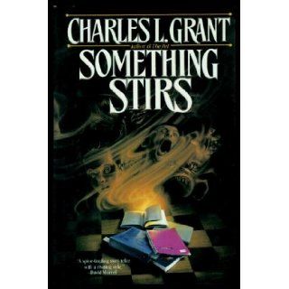 Something Stirs Charles L. Grant 9780312851521 Books