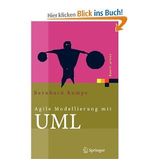 Agile Modellierung mit UML. Codegenerierung, Testflle, Refactoring Bernhard Rumpe Bücher