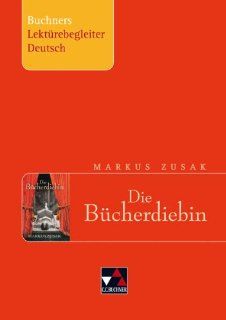 Buchners Lektrebegleiter Deutsch / Markus Zusak, Die Bcherdiebin Christiane Althoff Bücher