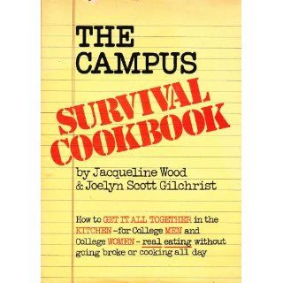 The campus survival cookbook Jacqueline Wood 9780688000301 Books