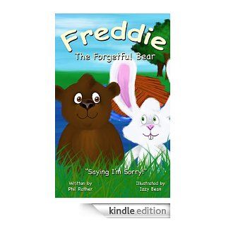 FREDDIE THE FORGETFUL BEAR   Saying I'm Sorry (Children's Animal Book Stories  Learn Manners With Freddie the Bear 2)   Kindle edition by Phil Rather, Izzy Bean. Children Kindle eBooks @ .