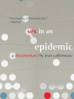Sex in an Epidemic Michael Shernoff, Kenyon Farrow, Maxine Wolfe, Julie Davids  Instant Video