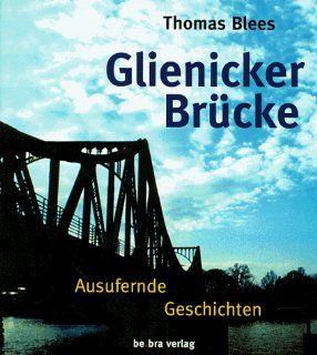 Glienicker Brcke Thomas Blees Bücher