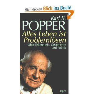Alles Leben ist Problemlsen ber Erkenntnis, Geschichte und Politik Karl R. Popper Bücher